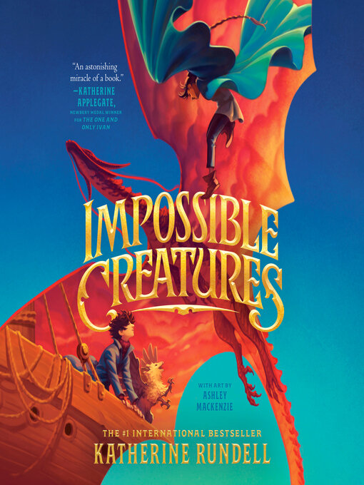 Katherine Rundell创作的Impossible Creatures作品的详细信息 - 可供借阅